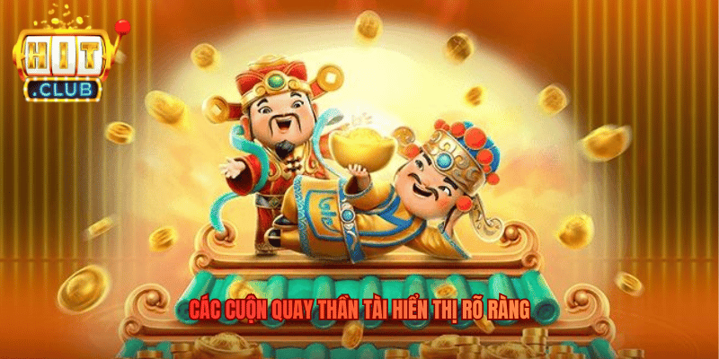 Thần Tài – Trải Nghiệm Quay Hũ Thắng Lớn Tại Hitclub Các cuộn quay Thần Tài hiển thị rõ ràng